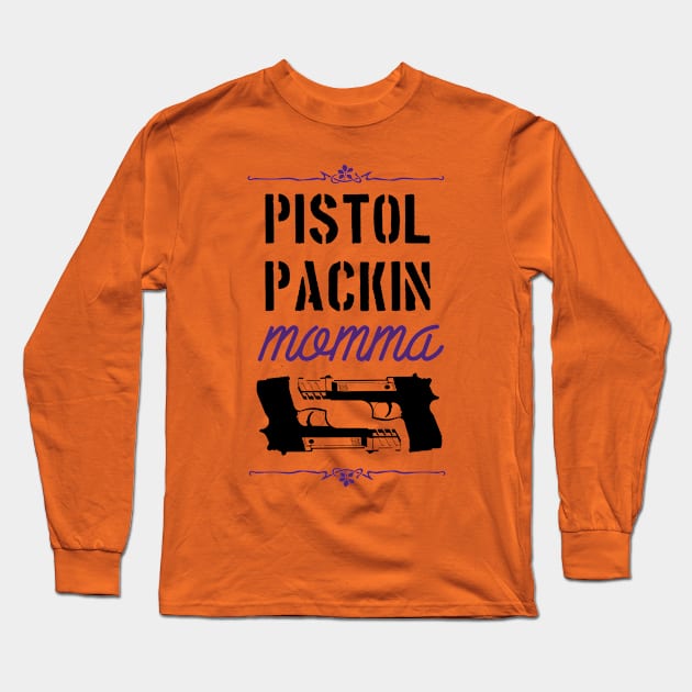 Pistol packin' momma (2) Long Sleeve T-Shirt by nektarinchen